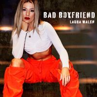 Laura Walsh - Bad Boyfriend (Explicit)