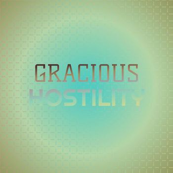 Various Artists - Gracious Hostility