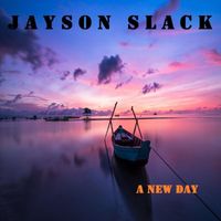 Jayson Slack - A New Day