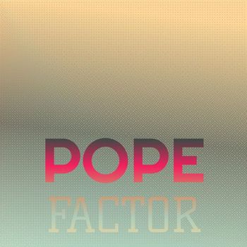 Various Artists - Pope Factor