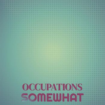 Various Artists - Occupations Somewhat