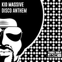 Kid Massive - Disco Anthem