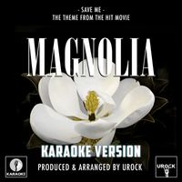 Urock Karaoke - Save Me (From "Magnolia") (Karaoke Version)