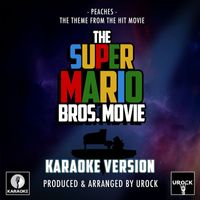 Urock Karaoke - Peaches (From "The Super Mario Bros. Movie") (Karaoke Version)