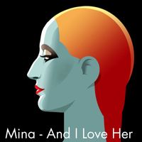 Mina - And I Love Her