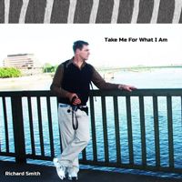 Richard Smith - Take Me for What I Am