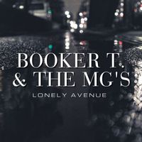Booker T. & The MG's - Lonely Avenue