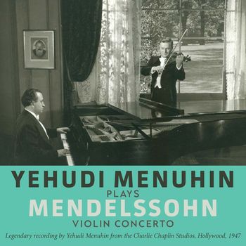 Yehudi Menuhin - Yehudi Menuhin Plays Mendelssohn Violin Concerto