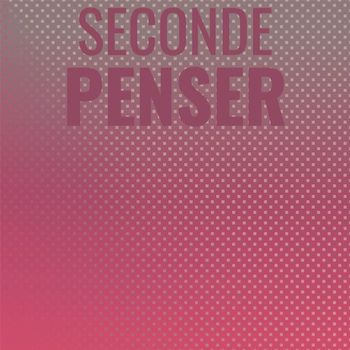 Various Artists - Seconde Penser