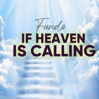Fundo - If Heaven Is Calling