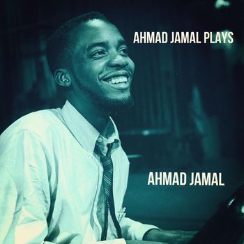 Ahmad Jamal - Ahmad Jamal Plays