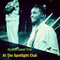 Ahmad Jamal Trio - At The Spotlight Club