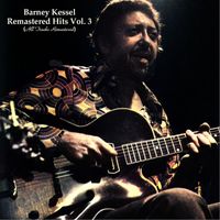 Barney Kessel - Remastered Hits Vol. 3 (All Tracks Remastered)