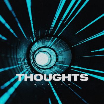 Maydro - Thoughts