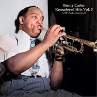 Benny Carter - Remastered Hits Vol. 3 (All Tracks Remastered)