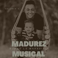 Romeo la Maravilla - Madurez Musical Vol.4