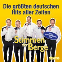 Stimmen der Berge - Die größten deutschen Hits aller Zeiten