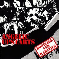 Angelic Upstarts - Bootlegs & Rarities