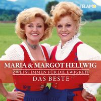Maria & Margot Hellwig - Zwei Stimmen für die Ewigkeit: Das Beste
