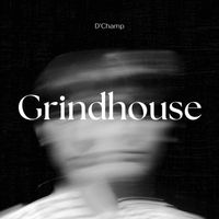 D'Champ - Grindhouse (Explicit)