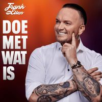 Frank van Etten - Doe Met Wat Is