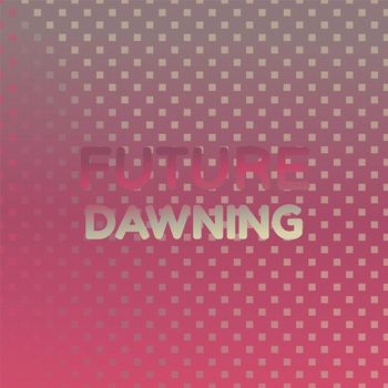 Various Artists - Future Dawning