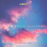 Alchemy - Woh Nahin Aayenge