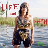 Hurray For The Riff Raff - LIFE ON EARTH (deluxe edition)