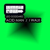 Leo Goddard - Acid Man / I Walk