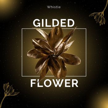 Whistle - Gilded Flower