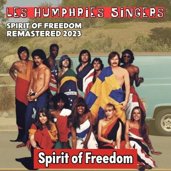 Les Humphries Singers - Spirit of Freedom (Remastered 2023)