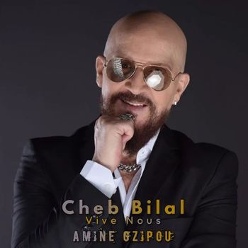Cheb Bilal - Vive Nous