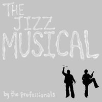 The Professionals - The Jizz Musical (Explicit)