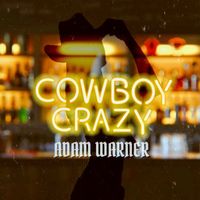 Adam Warner - Cowboy Crazy