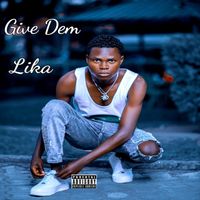 Lika - Give Dem