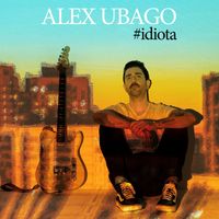 Alex Ubago - Idiota