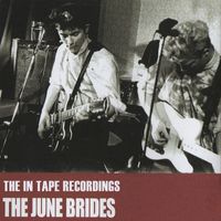 The June Brides - The In Tape Recordings