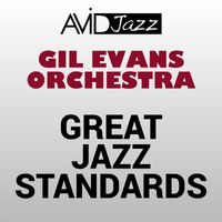 Gil Evans Orchestra - Great Jazz Standards (Remastered)