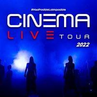 Cinema - Cinema Live Tour 2022 (En Vivo)