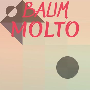 Various Artists - Baum Molto