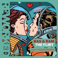 Bas & Ram - The Flirt (Ed Lynam Remix)