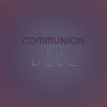 Various Artists - Communion Dude