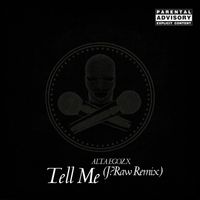 Alta Egoz X - Tell Me (J?raw Remix [Explicit])