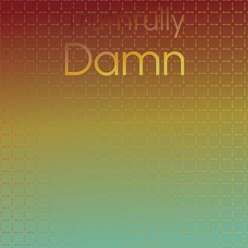 Various Artists - Truthfully Damn