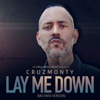 Cruzmonty - Lay Me Down (Bachata Version)