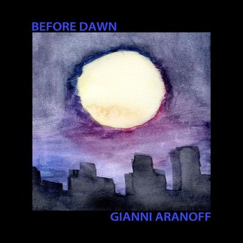 Gianni Aranoff - Before Dawn