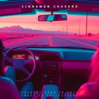 Cinnamon Chasers - Voyages 2009 - 2022 (Best of collection)