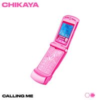 Chikaya - Calling Me