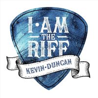 Kevin Duncan - I Am the Riff