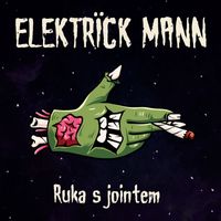 ELEKTRICKMANN - Ruka S Jointem (Explicit)